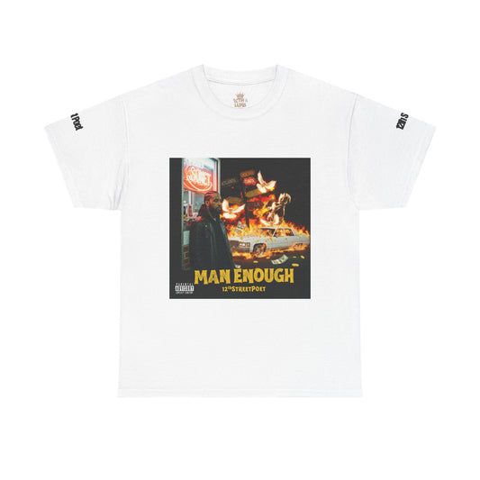 Man Enough: 12th Street Poet Graphic Tee